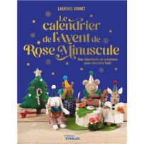 Coudre et tricoter 24 pochons, 4 personnages et plus de 40 accessoires : créez votre propre calendrier de l’Avent DIY avec Rose Minuscule. Achat calendrier sur Divertistore.com