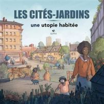 Couverture du livre "Les cités-jardins - une utopie habitée" aux éditions Elytis. L'illustration dessinée met en scène la vie paisible d'un quartier arboré, mêlant immeubles en briques et petits pavillons, avec une mère tenant la main de son enfant au pre
