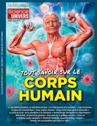 Tout savoir sur le corps humain - Les Collections de Science et Univers hors-série 1 - Magazine en vente sur Divertistore