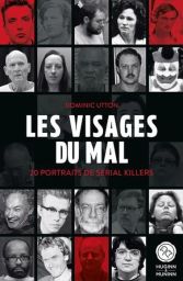 Face avant de la couverture du livre "Les Visages du mal" de Dominic Utton, publié par les éditions Huginn & Muninn. Sur un fond noir, le visuel affiche une mosaïque glaçante de portraits photographiques de tueurs en série (type photos d'identité judiciai