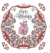 Couverture du livre Love Mandalas – Tome 2 de la collection Art Thérapie, présentant un grand mandala floral rouge et doré entourant deux chats enlacés, symbole d’amour et de sérénité, sur fond blanc orné de motifs en forme de cœur.