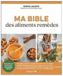 Couverture de la nouvelle édition du livre "Ma bible des aliments remèdes" de Sophie Lacoste (Éditions Leduc). Le visuel met en avant des ingrédients naturels avec des photos de miel, d'amandes et d'une femme préparant des herbes aromatiques en cuisine.