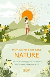 Couverture du guide "Mon livre bien-être nature" publié chez Mango. Le visuel à l'aquarelle illustre une jeune femme allongée sereinement dans un hamac tissé, entourée d'une végétation luxuriante, de fleurs et d'arbres. Le style est doux et invitant à la 