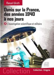 Couverture du livre Ovnis sur la France, tome 2 par Manuel Wiroth aux éditions JMG. Illustration montrant une soucoupe volante au-dessus d'une installation militaire.