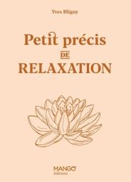 Couverture couleur pêche du "Petit précis de relaxation" d'Yves Bligny (Mango). Une délicate fleur de lotus dessinée au trait cuivré illustre le centre de l'ouvrage.