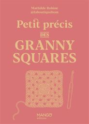 Couverture du livre Petit précis des granny squares de Mathilde Robine. Fond rose terracotta avec typographie beige élégante. Illustration centrale représentant un granny square au crochet dessiné en trait fin, accompagnée d'un crochet. Design minimaliste