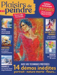magazine Plaisirs de Peindre n°77 Démos portrait, nature morte, fleurs, paysages