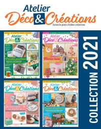 Collection 2021 complète - Atelier DÉCO & CRÉATIONS : 4 numéros collectors