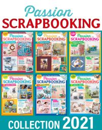 Collection 2021 complète - PASSION SCRAPBOOKING : 6 numéros collectors