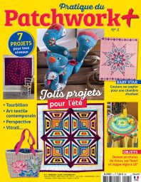 Pratique Patchwork+ plus n°5 - Jolis projets pour l'été