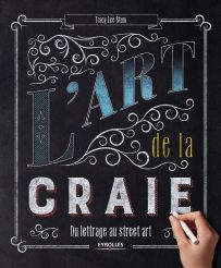 L'art de la craie - Du lettrage au street art - Tracy Lee Stum - Eyrolles - Achat livre sur Divertistore