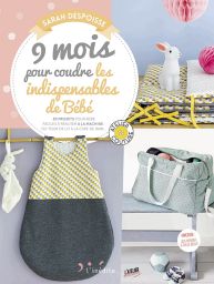 9 mois pour coudre les indispensables de bébé - Sarah Despoisse - Editions l'Inédite - Achat livre sur Divertistore