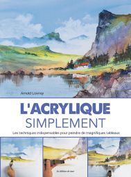 L'acrylique simplement - Arnold Lowrey - Editions de Saxe - Achat livre Divertistore