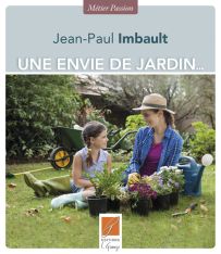 Une envie de jardin - Jean-Paul Imbault - Editions C. Grange - Achat livre sur Divertistore