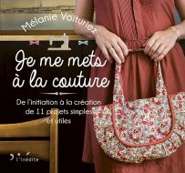 Je me mets à la couture - Mélanie Voituriez - Editions l'Inédite - Achat livre sur Divertistore