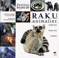 Petites leçons de Raku animalier - Catherine Chaillou / Lucie Chevallier / Dominique Bonnot - Editions Delachaux et Niestle - sur Divertistore.com