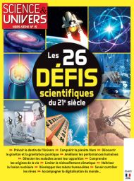 Science et Univers Hors série 15 - Les 26 défis scientifiques du 21e siècle