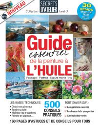 Le guide de la PEINTURE À L'HUILE - Secrets d'Atelier best of