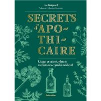 Couverture du livre Secrets d'apothicaire d'Ève Gaignard, publié aux éditions Rustica. Fond vert émeraude profond, grand titre en lettres dorées et sous-titre « Usages et savoirs, plantes médicinales et jardin médiéval ». Illustrations botaniques vert cla