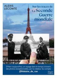 Couverture du livre "Sur les traces de la Seconde Guerre Mondiale" d'Alexis Lecomte, aux éditions Harpercollins.