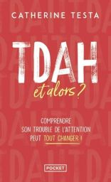 Couverture avant du livre format poche "TDAH, et alors ? Comprendre son trouble de l'attention peut tout changer !" d'Alice Gendron, publié par Pocket.