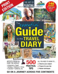 The essential Guide to the Travel Diary - The Art of Painting Collection, tips and advices