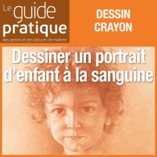 Dessiner un portrait d'enfant, sanguine - Guide Pratique Numérique