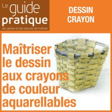 Maîtriser le dessin aux crayons de couleur aquarellables - Guide Pratique Numérique