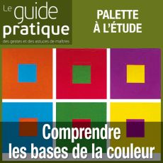 Comprendre les bases de la couleur - Guide Pratique Numérique