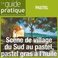 Scène de village du Sud au pastel, pastel gras à l'huile - Guide Pratique Numérique