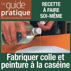 Fabriquer colle et peinture à la caséine - Guide Pratique Numérique