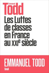 Les luttes des classes en France au XXIe siècle - Emmanuel Todd