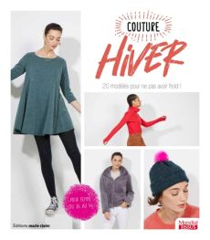 Couture Hiver - 20 modèles pour ne pas avoir froid ! - Thierry Lamarre