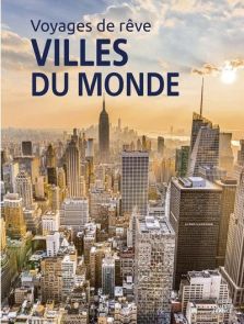 Voyages de rêve - Villes du monde - 9782737391132