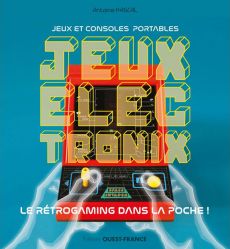 Electronix Le rétrogaming dans la poche ! 9782737391101 Nintendo, Tomy, Mattel, MB, Bandaï, Casio, Coleco, Lansay