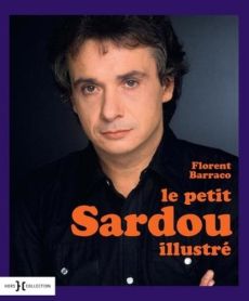 Le petit Sardou illustré - Florent Barraco - 9782701404400