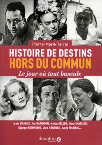 Histoires de destins hors du commun - Le jour où tout bascule - 9782716318273