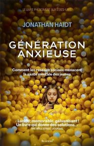 Génération anxieuse - Comment les réseaux sociaux menacent la santé mentale des jeunes - 9791037513090