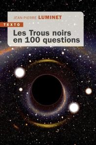 Les Trous noirs en 100 questions - Jean-Pierre Luminet - 9791021063150
