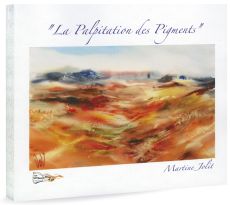 Martine Jolit - La Palpitation des pigments