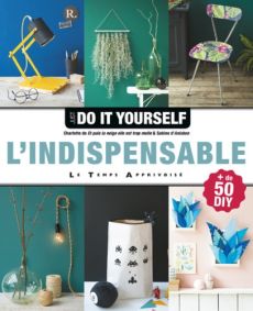 Just Do It Yourself : L'indispensable