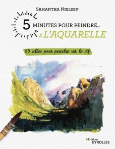 achat livre 5 minutes pour peindre à l'aquarelle - 55 idées pour peindre sur le vif 9782212679281