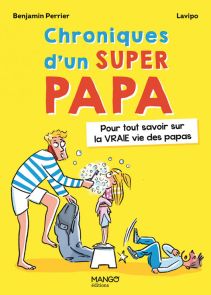 BD Chroniques d'un super papa - Benjamin Perrier, Lavipo