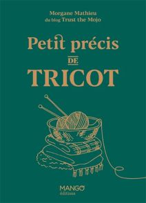 Petit précis de tricot - Morgane Mathieu - Mango Éditions