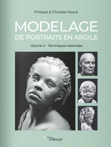 livre Modelage de portraits en argile Volume 2 Techniques avancées 9782416006692