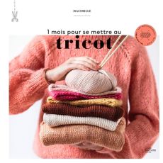 1 mois pour se mettre au tricot - Camille Koch - Éditions Hachette Pratique