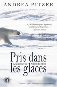 Pris dans les glaces - Le naufrage de Willem Barentsz - Andrea Pitzer - Éditions Les Perséides