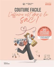 Couture facile - L'affaire est dans le sac ! - 20 modèles à coudre étape par étape - 1 planche de patrons - Éditions Marie Claire