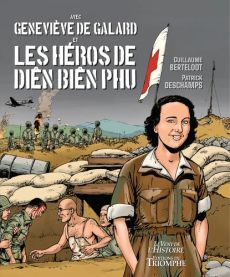 Avec Geneviève de Galard et les héros de Diên Biên Phu - Patrick Deschamps, Guillaume Berteloot - Éditions Triomphe