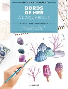 Bords de mer à l'aquarelle - Cahier d'apprenti DIY aquarelle 9782501178334